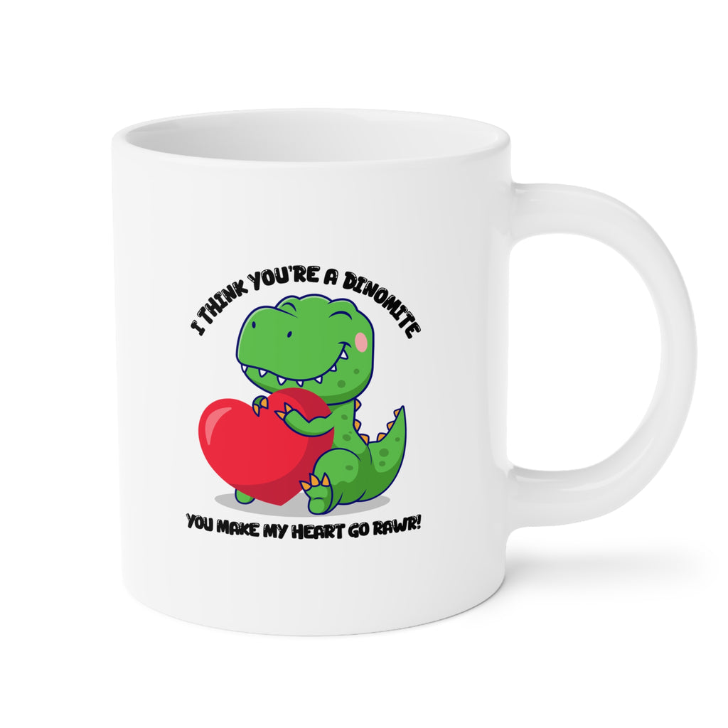 I Think You're Dinomite Mug