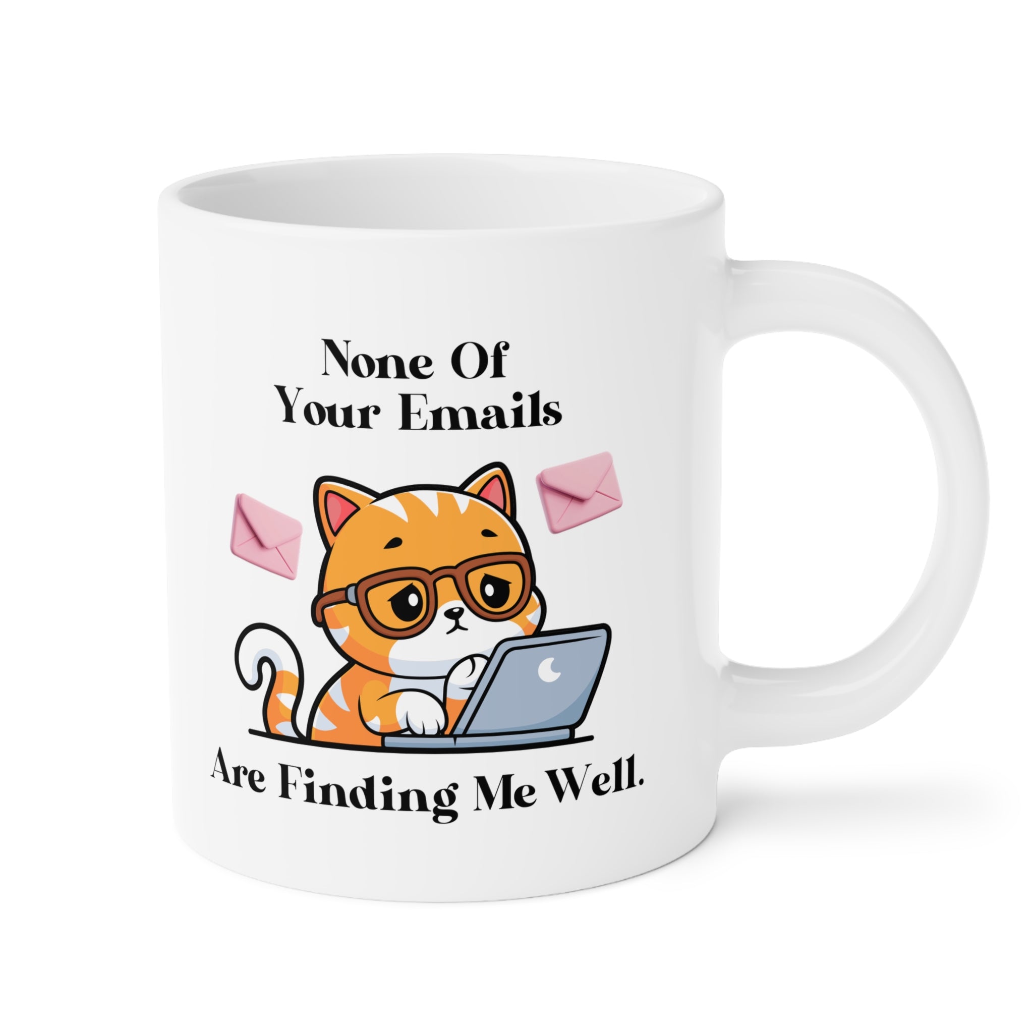 None Of Your Emails Are Finding Me Well Mug — Cute Cat with Laptop Coffee Cup (Gift for Cat Lovers & Remote Workers)