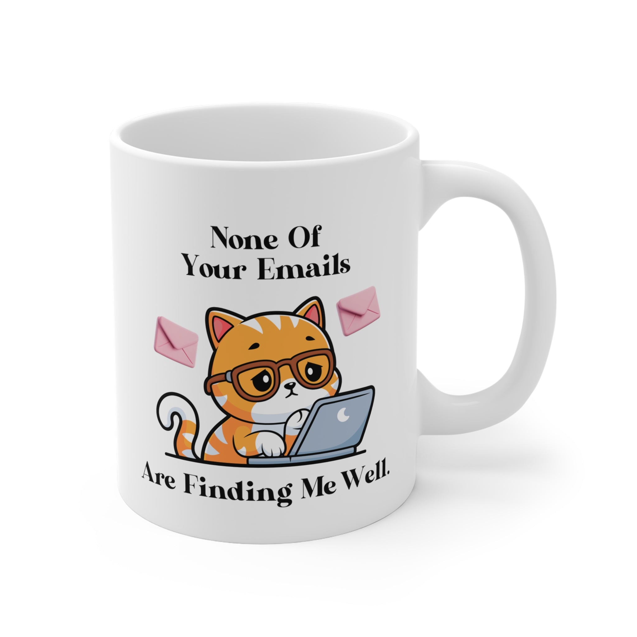 None Of Your Emails Are Finding Me Well Mug — Cute Cat with Laptop Coffee Cup (Gift for Cat Lovers & Remote Workers)