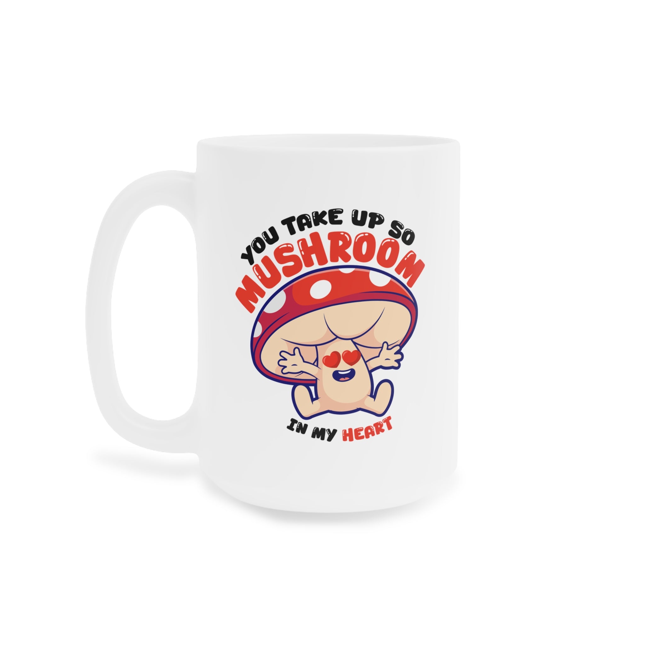 You take up so mushroom Mug