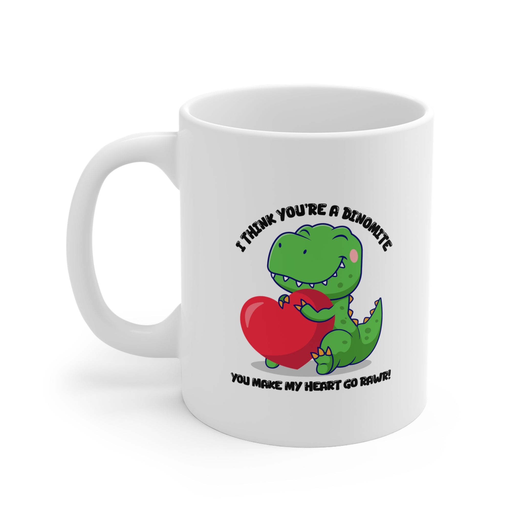 I Think You're Dinomite Mug