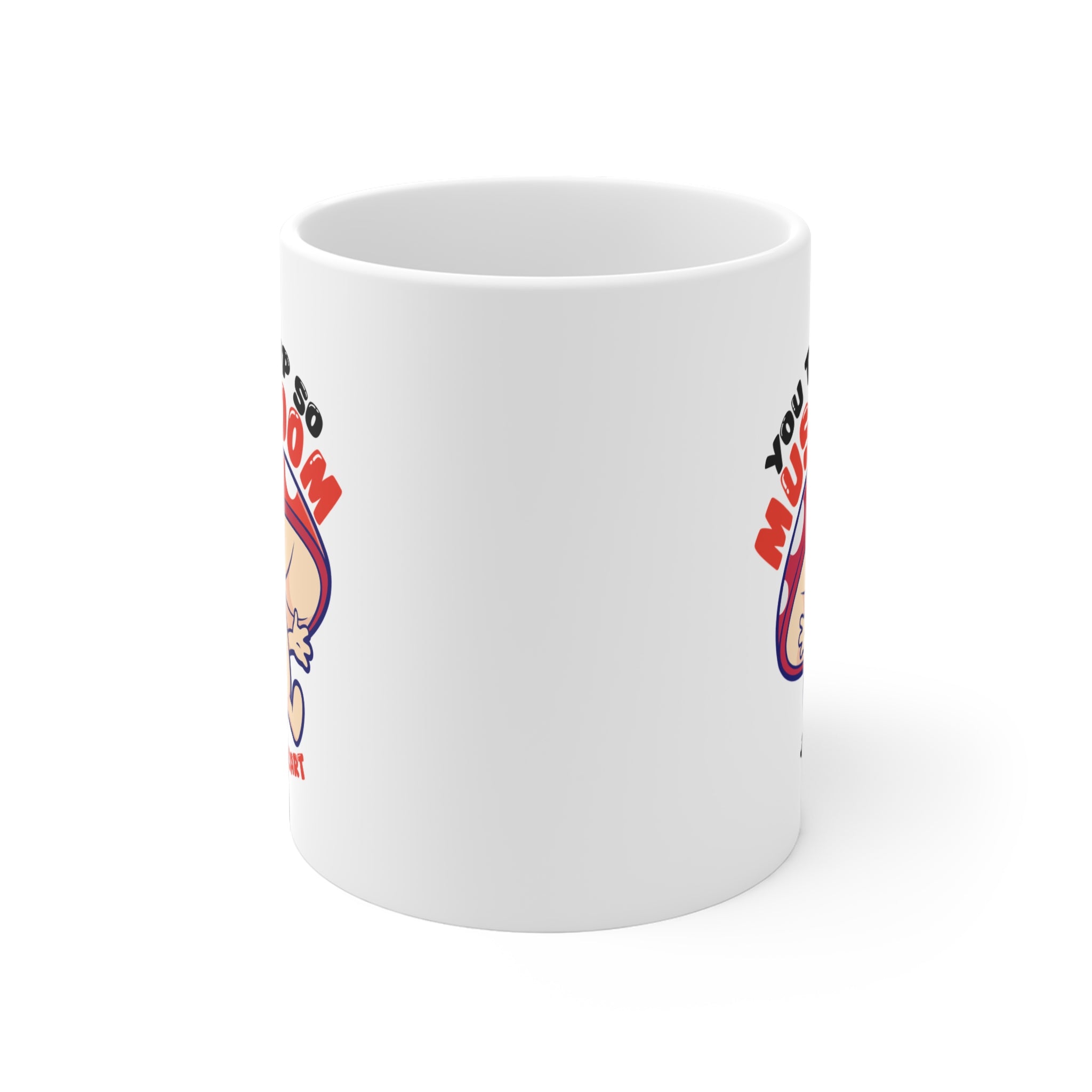 You take up so mushroom Mug