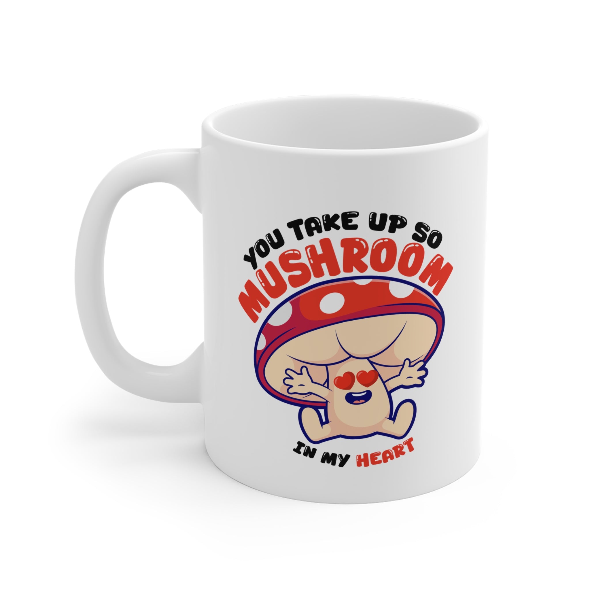 You take up so mushroom Mug