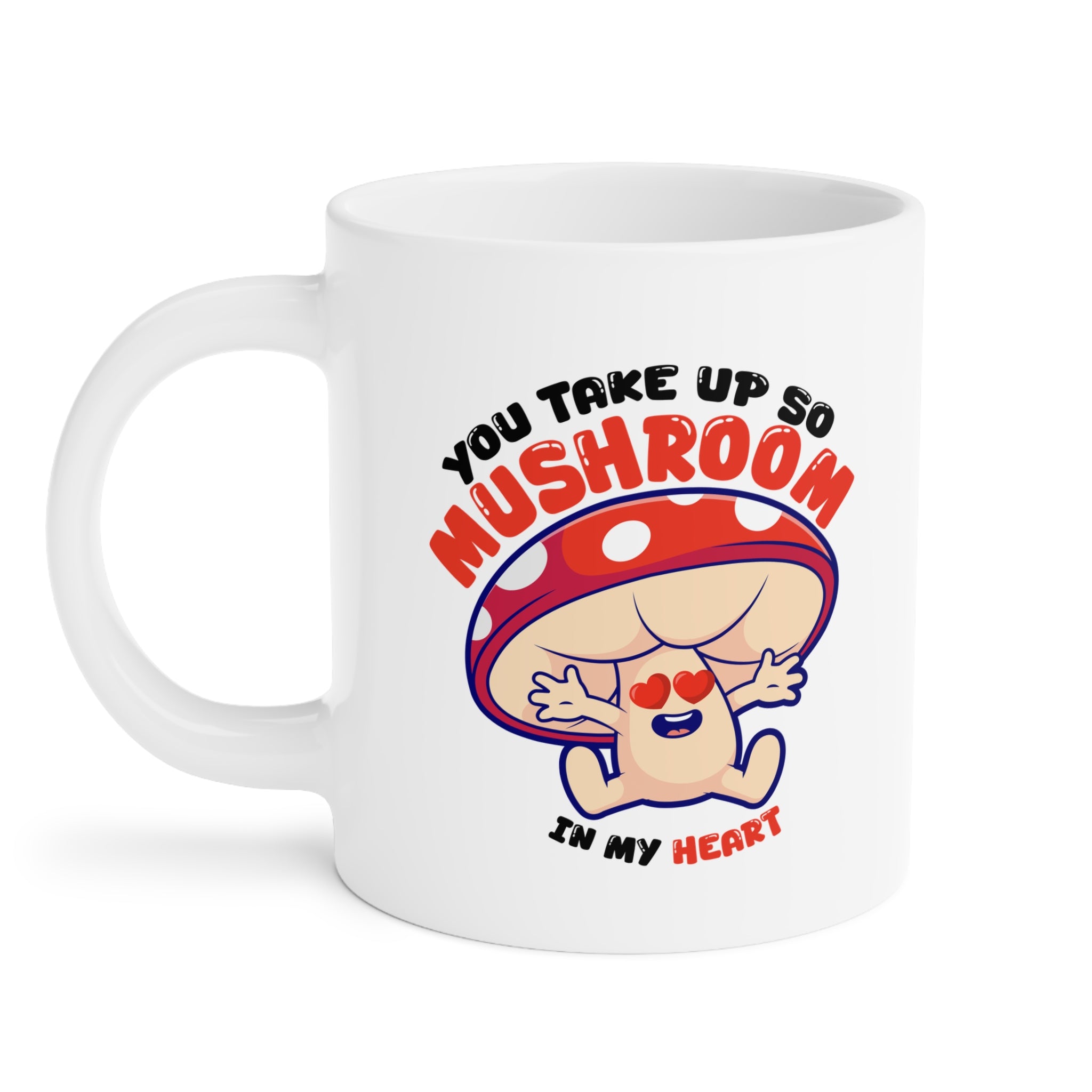 You take up so mushroom Mug