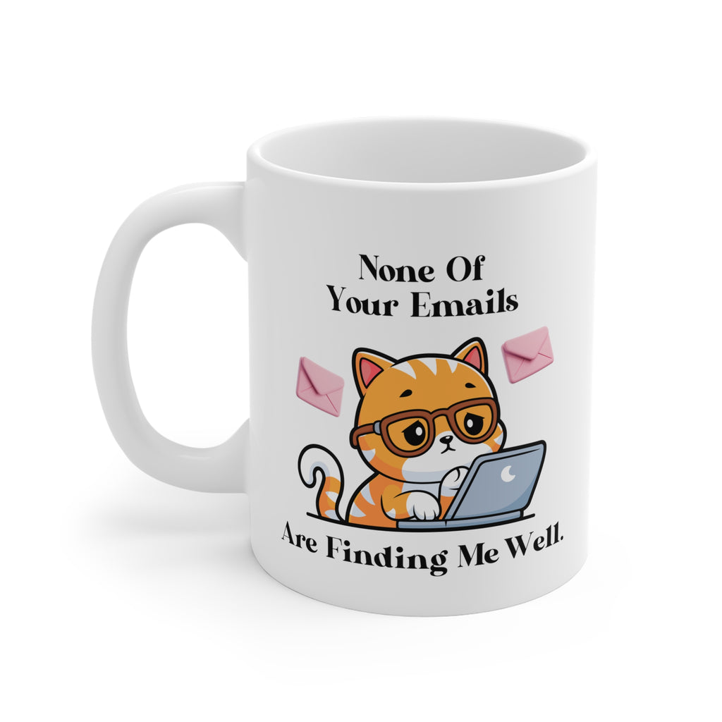 None Of Your Emails Are Finding Me Well Mug — Cute Cat with Laptop Coffee Cup (Gift for Cat Lovers & Remote Workers)