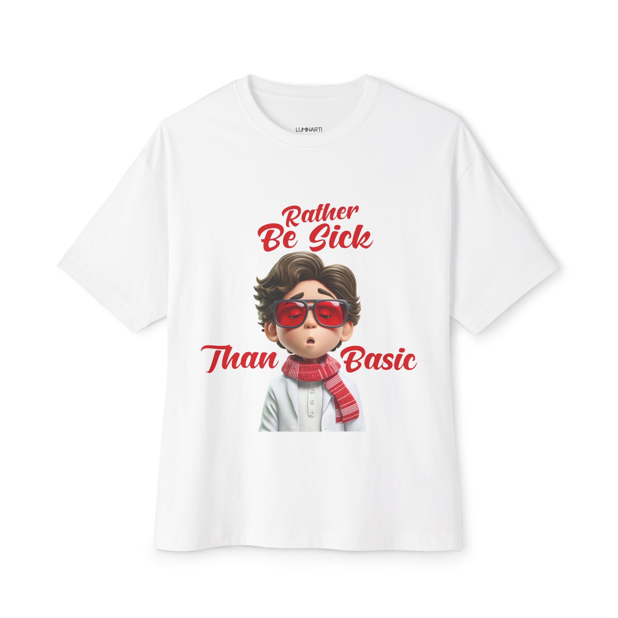 Rather Be Sick than Basic Oversized Shirt