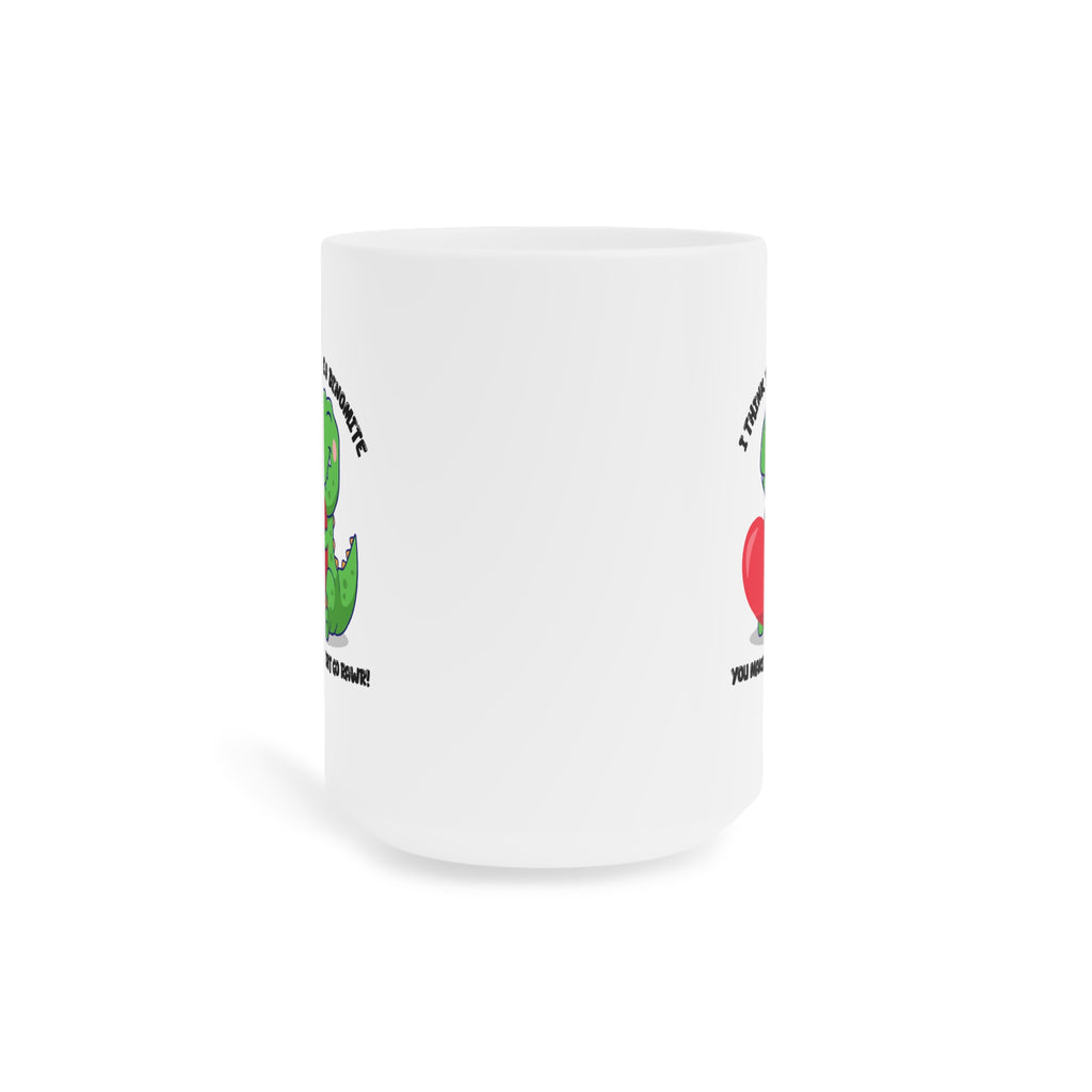 I Think You're Dinomite Mug