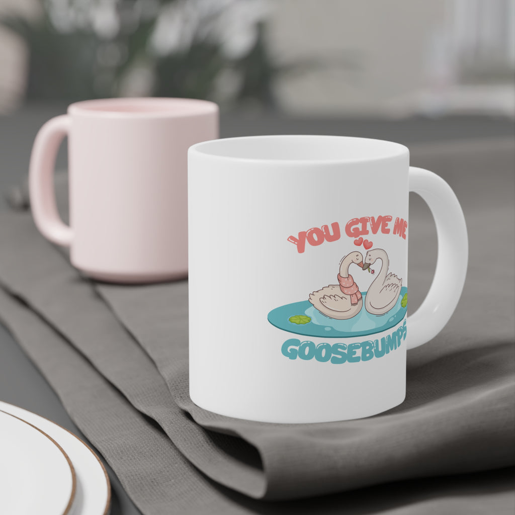 You give me goosebumps Mug