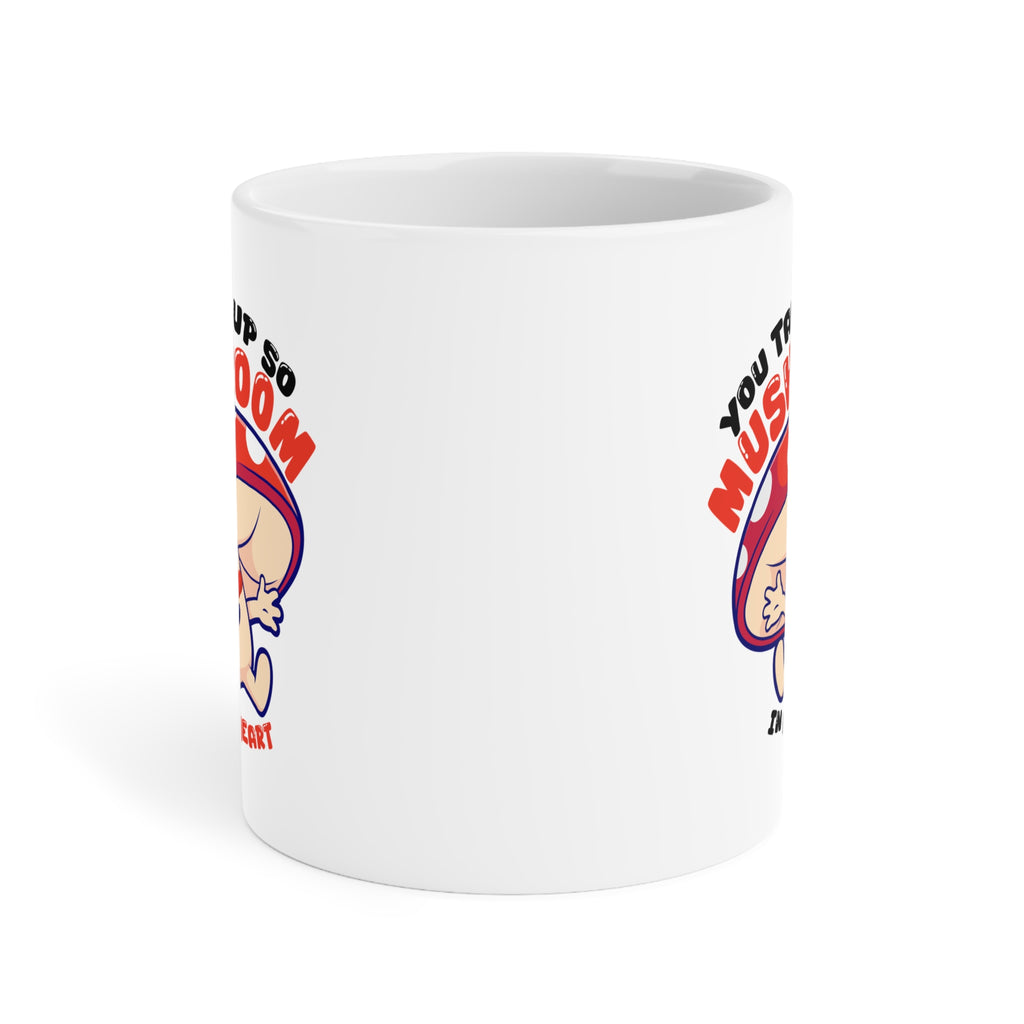 You take up so mushroom Mug