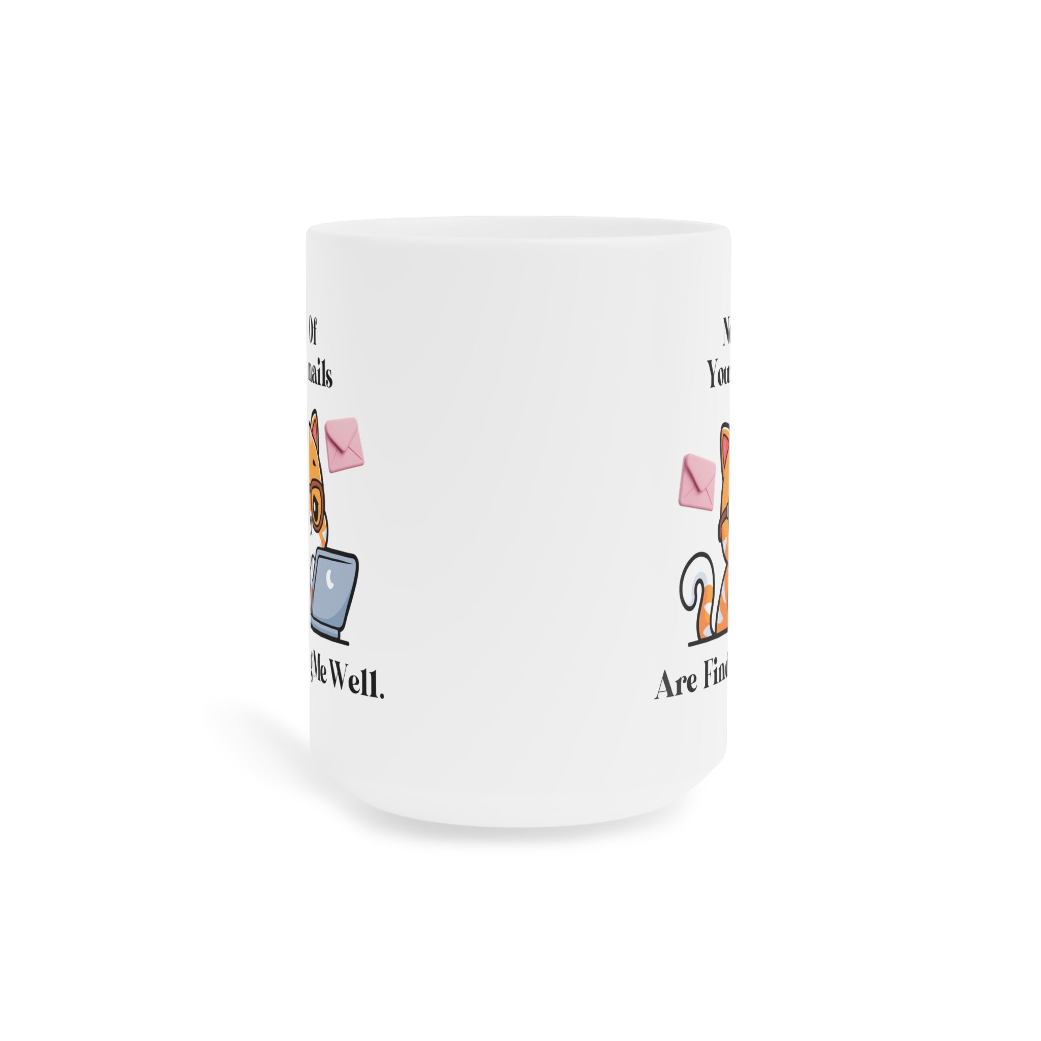None Of Your Emails Are Finding Me Well Mug — Cute Cat with Laptop Coffee Cup (Gift for Cat Lovers & Remote Workers)