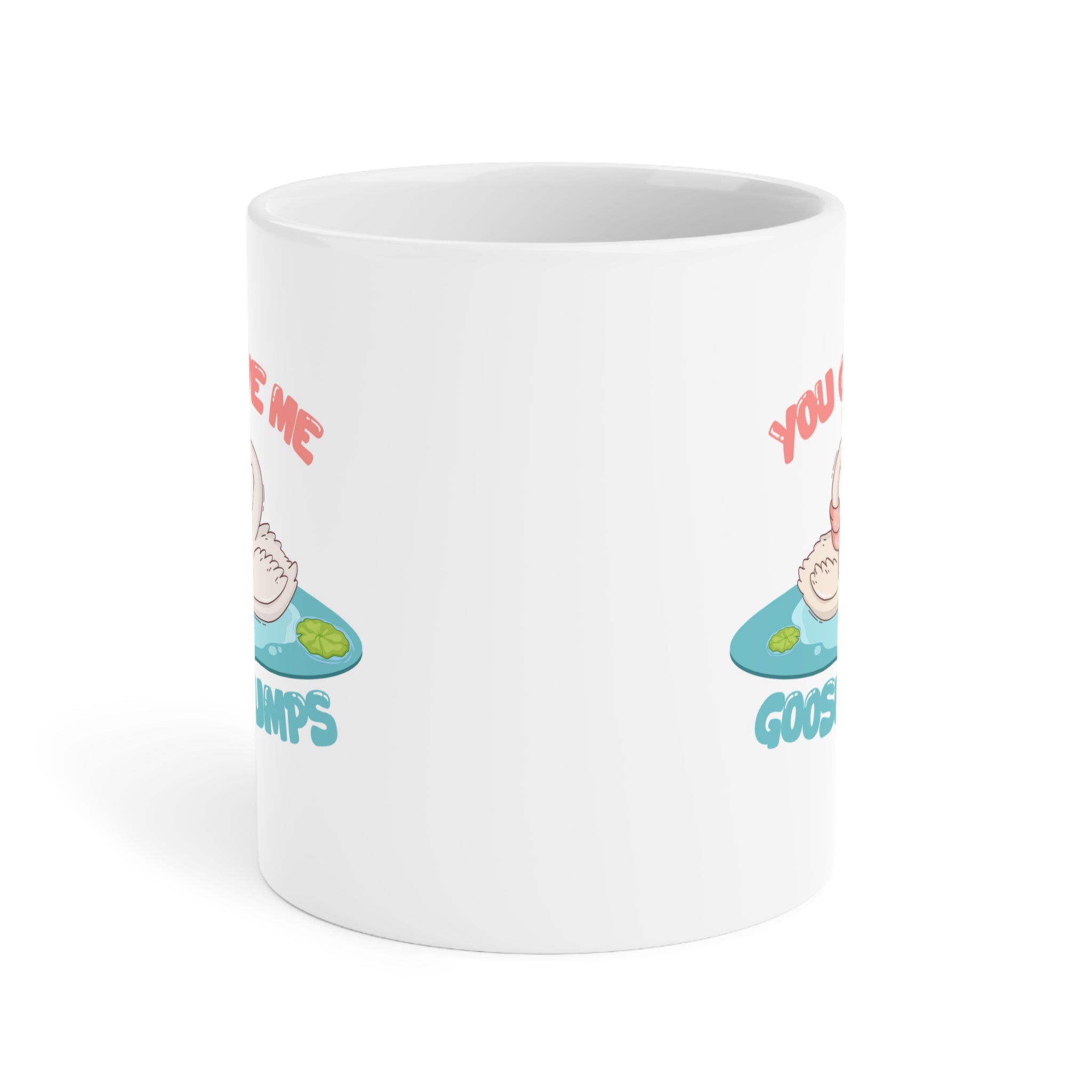 You give me goosebumps Mug