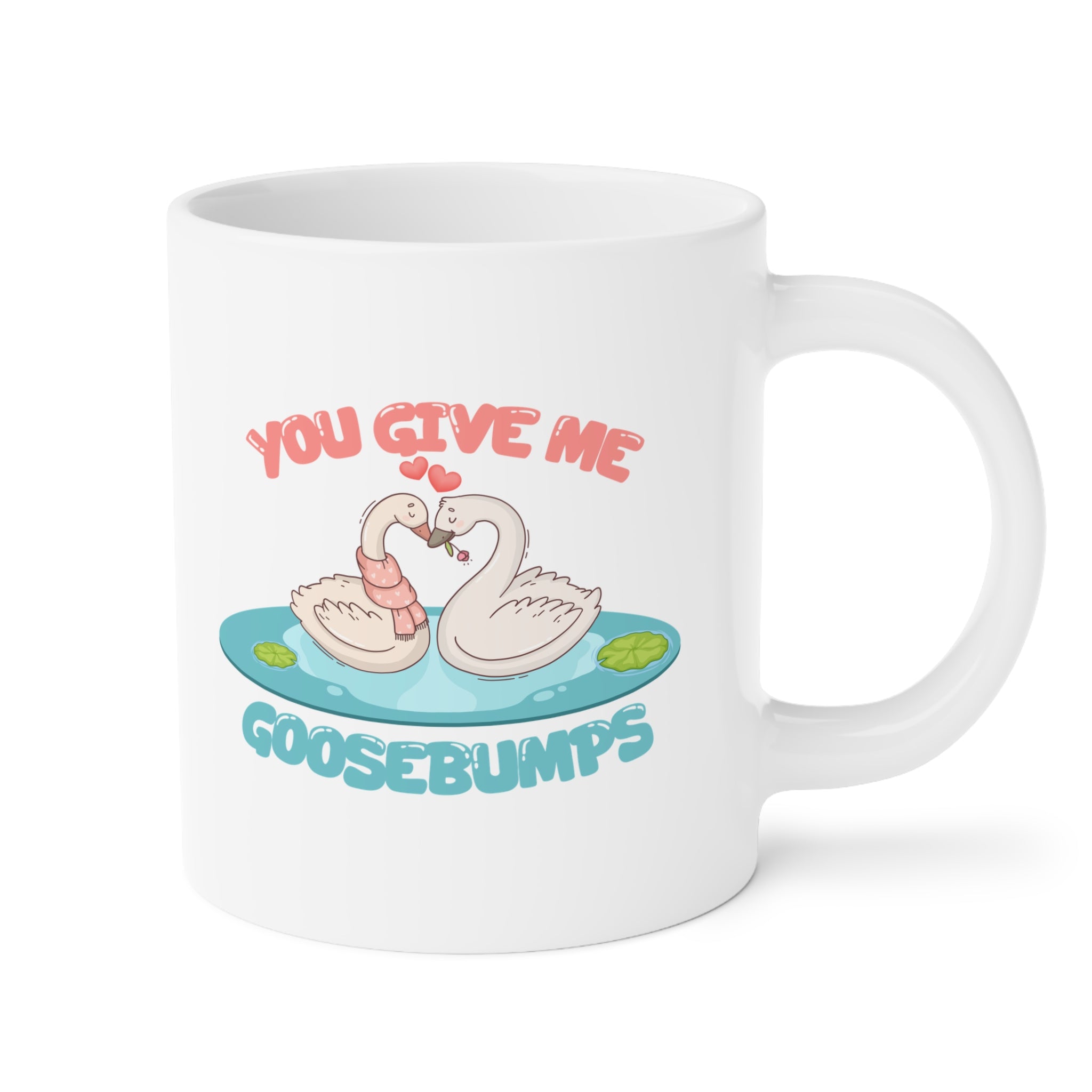 You give me goosebumps Mug