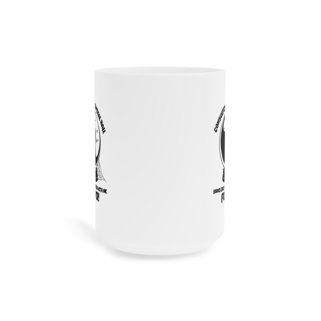 Consulted The Crystal Ball Mug